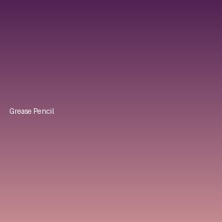 #Grease Pencil